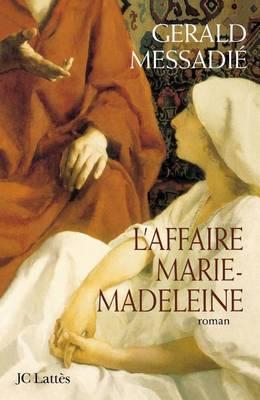 Livre L'affaire Marie-Madeleine - Gerald Messadié (Livre d'occasion) - ISBN 2709622130