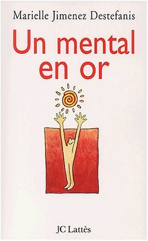 Livre Un mental en or - Marielle Jimenez Destefa (Livre d'occasion) - ISBN 2709624125