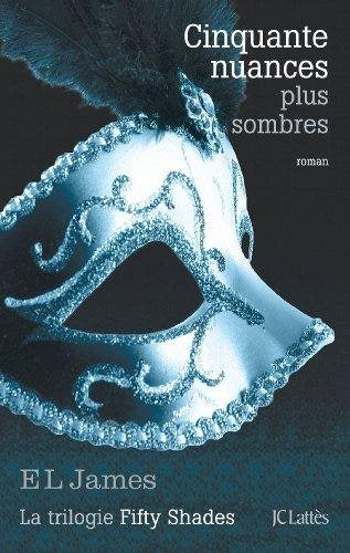 Cinquante nuances de Grey # 2 : Cinquante nuances plus sombres - E.L. James