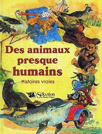 Livre Des animaux presque humains : histoires vraies - Collectif (Livre d'occasion) - ISBN 270980...