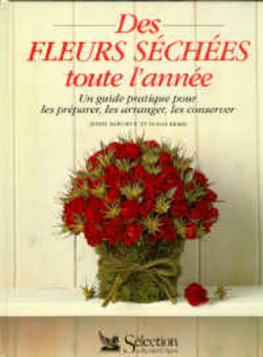 Livre Des fleurs séchées toute l'année : un guide pratique pour les préparer, les arranger, les...