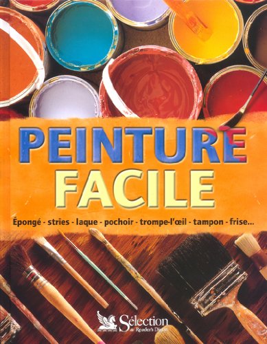 Livre Peinture facile : épongé, strie, laque, pochoir, trompe-l'oeil, tampon, frise... - Sacha Co...