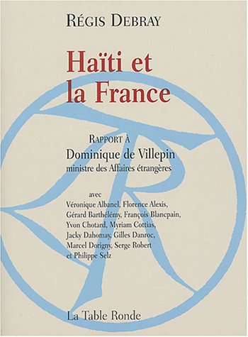 Livre Haîti et la France : rapport à Dominique Vilepin - Régis Debray (Livre d'occasion) - ISBN 2...