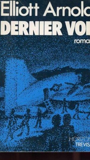 Livre Dernier vol - Elliott Arnold (Livre d'occasion) - ISBN 2711202917