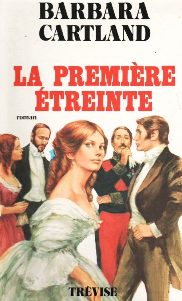 Livre La première étreinte - Barbara Cartland (Livre d'occasion) - ISBN 2711203913