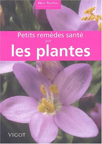 Livre Petits remèdes santé par les plantes - William Platteau (Livre neuf) - ISBN 2711415732
