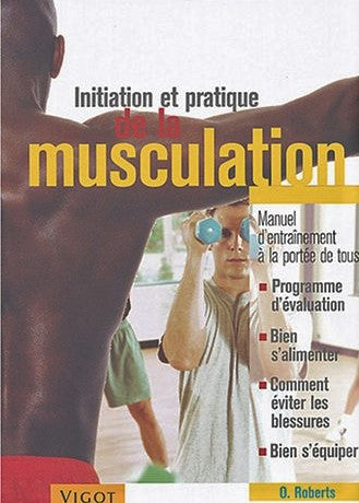 Livre Initiation et pratique de la musculation - O. Roberts (Livre d'occasion) - ISBN 2711416216