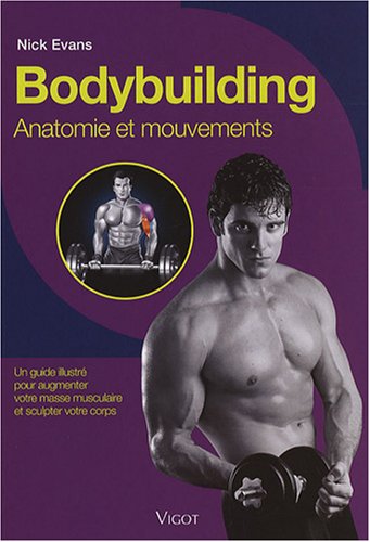 Livre Bodybuilding : Anatomie en mouvements - Nick Evans (Livre neuf) - ISBN 271141888X