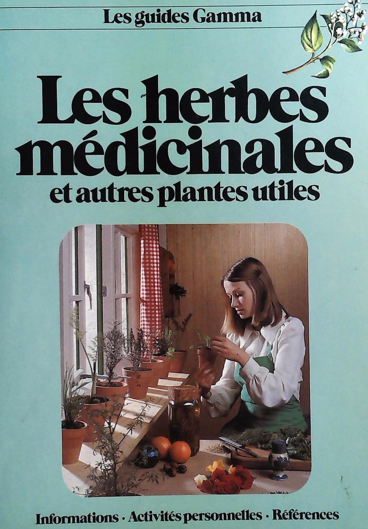 Livre ISBN 2713002761 Les guides Gamma : Les herbes médicinales et autres plantes utiles