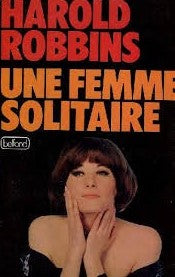 Livre Une femme solitaire - Harold Robbins (Livre d'occasion) - ISBN 2714410936