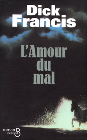Livre L'amour du mal - Dick Francis (Livre d'occasion) - ISBN 2714435149