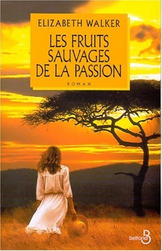 Livre Fruits sauvages de la passion - Elizabeth Walker (Livre d'occasion) - ISBN 2714436692