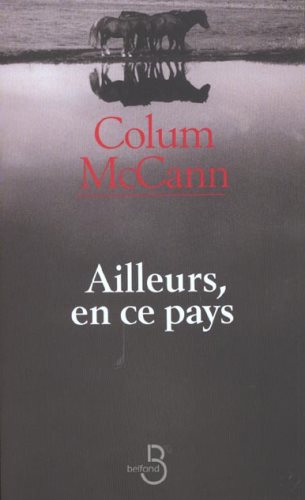 Livre Ailleurs, en ce pays - Colom McCann (Livre neuf) - ISBN 2714437281