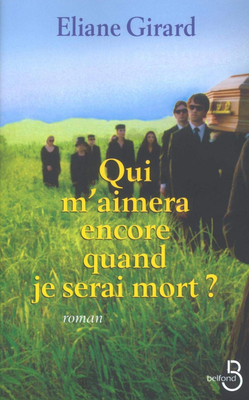 Livre Qui m'aimera encore quand je serai mort ? - Eliane Girard (Livre d'occasion) - ISBN 2714440533