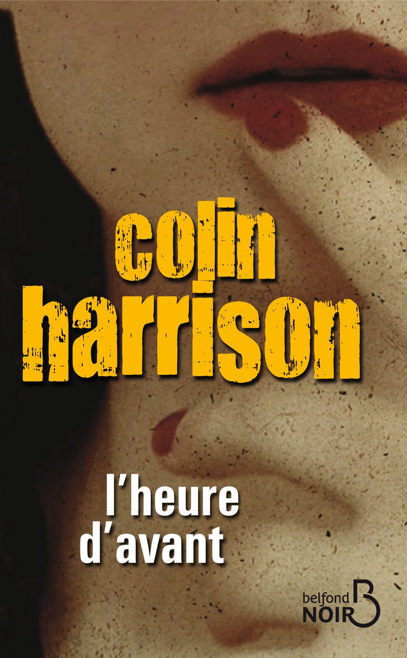 Livre L'heure d'avant - Colin Harrison (Livre d'occasion) - ISBN 2714447678