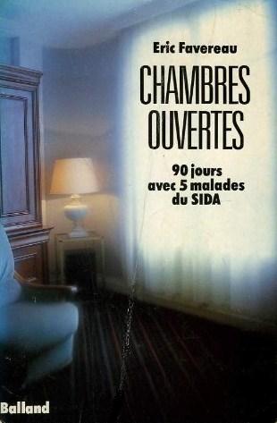 Livre Chambres ouvertes : 90 jours avec 5 malades du SIDA - Eric Favereau (Livre d'occasion) - IS...