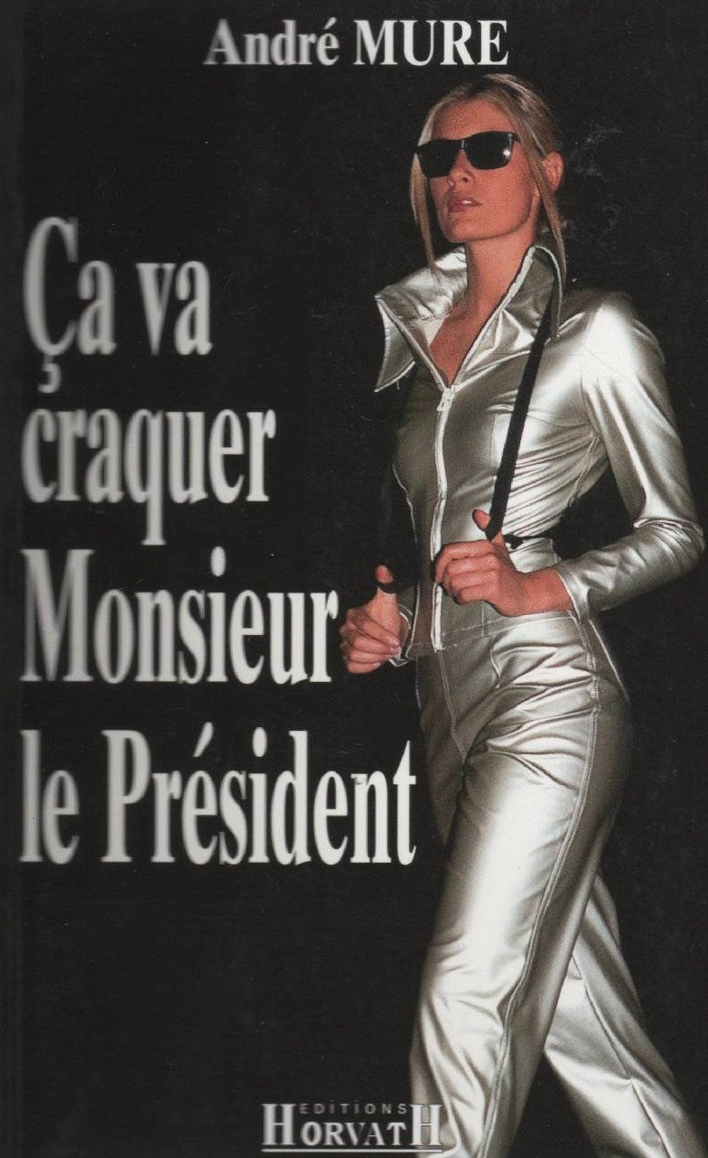 Livre Ca va craquer Monsieur de Président - André Mure (Livre d'occasion) - ISBN 2717109714