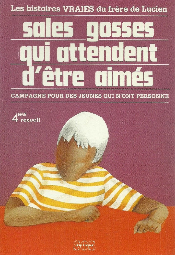 Livre Sales gosses qui attendent d'être aimés : Campagne pour des jeunes qui n'ont personne (4e r...