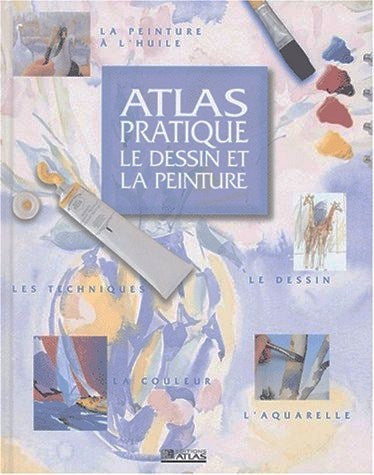 Livre Atlas pratique: le dessin et la peinture - Alexandre Grenier (Livre d'occasion) - ISBN 2723...