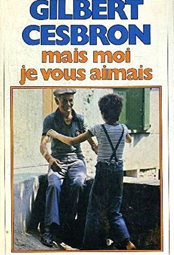 Livre Mais moi je vous aimais - Gilbert Cesbron (Livre d'occasion) - ISBN 2724202910