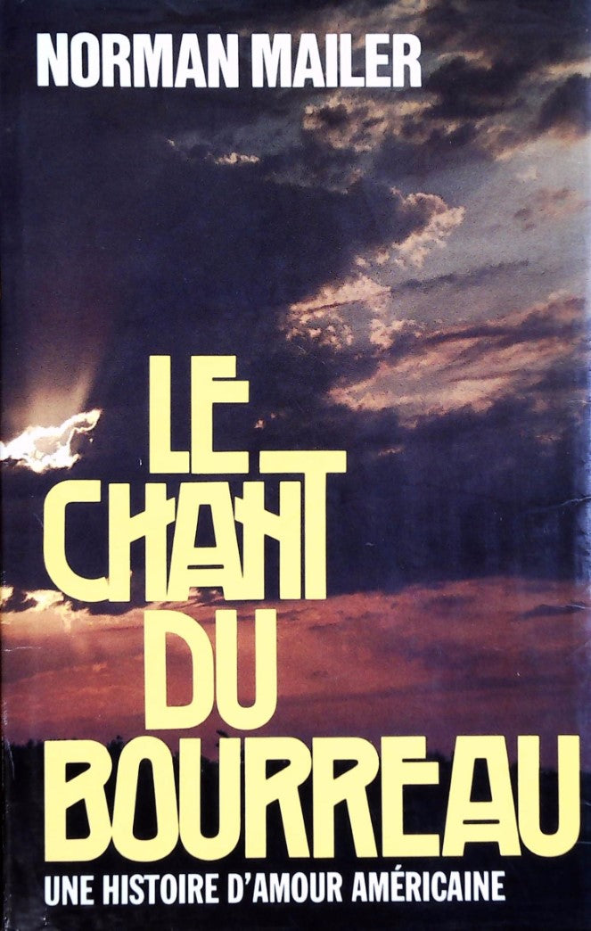 Livre Le chant du bourreau : une histoire d'amour - Norman Mailer (Livre d'occasion) - ISBN 27242...