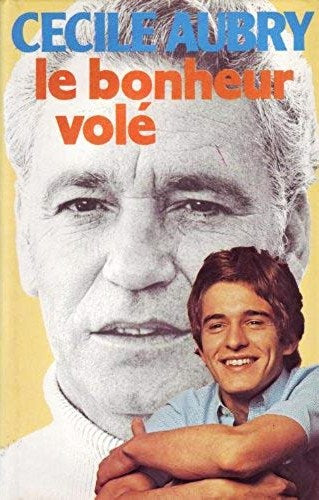 Livre Le bonheur volé - Cécile Aubry (Livre d'occasion) - ISBN 2724213173