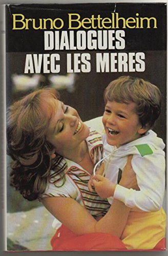 Livre Dialogues avec les mères - Bruno Bettelheim (Livre d'occasion) - ISBN 2724213939