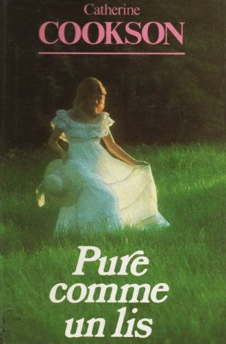 Livre Pure comme un lis - Catherine Cookson (Livre d'occasion) - ISBN 2724215842