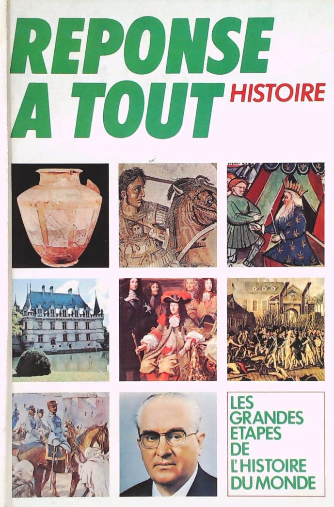 Livre Réponse à tout : Histoire : Les grands étapes de l'histoire du monde - Collectif (Livre d'o...