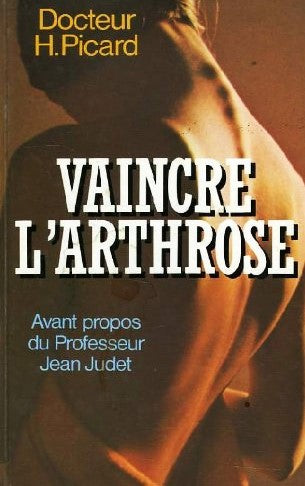 Vaincre l'arthrose - Dr. Henry Picard