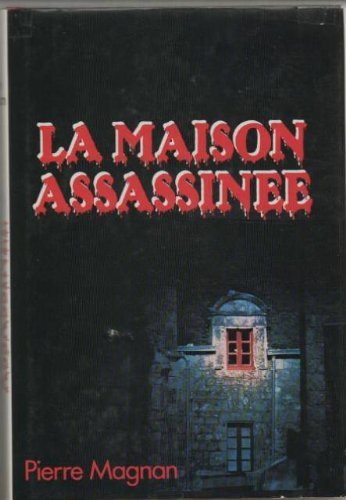 Livre La maison assassinée - Pierre Magnan (Livre d'occasion) - ISBN 2724221710