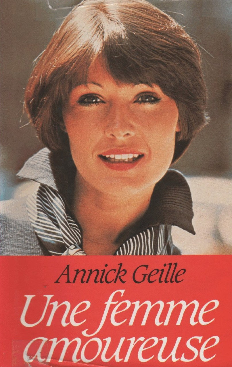 Livre Une femme amoureuse - Annick Geille (Livre d'occasion) - ISBN 2724222024