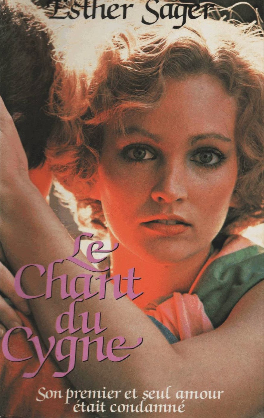Livre Le chant du cygne - Esther Sager (Livre d'occasion) - ISBN 2724225392