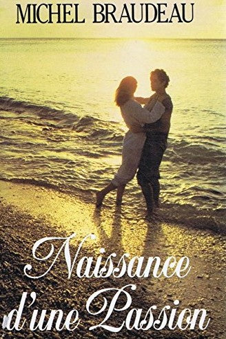 Livre Naissance d'une passion - Michel Braudeau (Livre d'occasion) - ISBN 2724229185