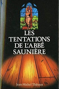 Livre Les tentations de l'abbé Saunière - Jean-Michel Thibaux (Livre d'occasion) - ISBN 2724231384