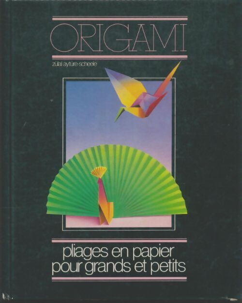 Livre Origami : Pliages en papier pour grands et petits (Livre d'occasion) - ISBN 2724231821