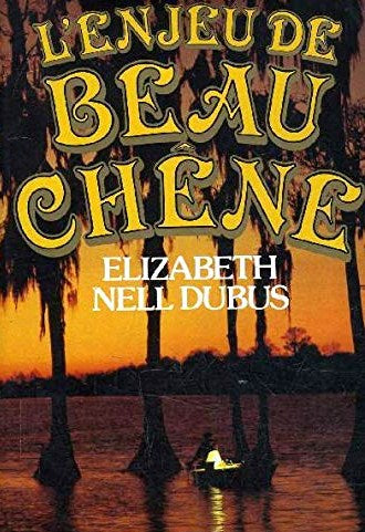 Livre L'Enjeu de Beau-Chêne - Elizabeth Nell Dubus (Livre d'occasion) - ISBN 2724232453