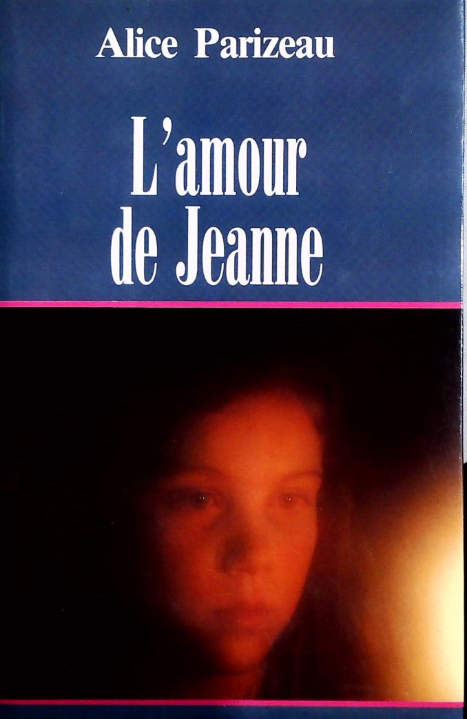 Livre L'amour de Jeanne - Alice Parizeau (Livre d'occasion) - ISBN 2724233182