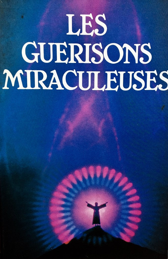 Livre Les Guérisons miraculeuses - François Favre (Livre d'occasion) - ISBN 2724233670