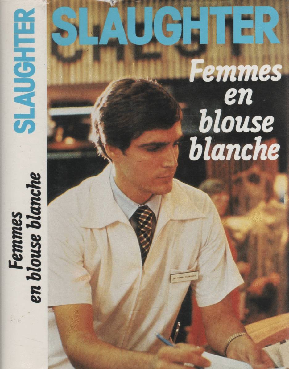 Livre Femmes en blouse blanche - F.G. Slaughter (Livre d'occasion) - ISBN 2724236157