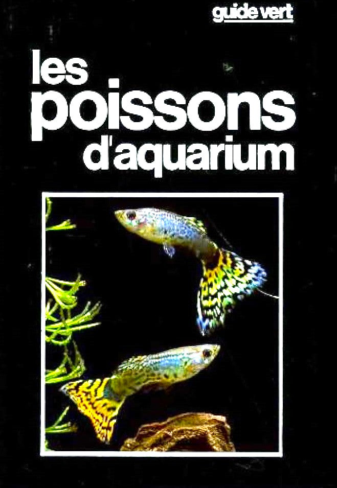 Guide vert : Les poissons d'aquarium - Hervé Chaumeton