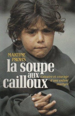 Livre La soupe aux cailloux : calvaire et courage d'une enfant martyre - Martine Provis (Livre d'...