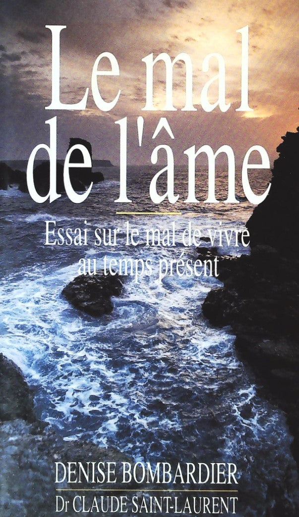 Livre Le mal de l'âme : Essai sur le mal de vivre au temps présent - Denise Bombardier (Livre d'o...