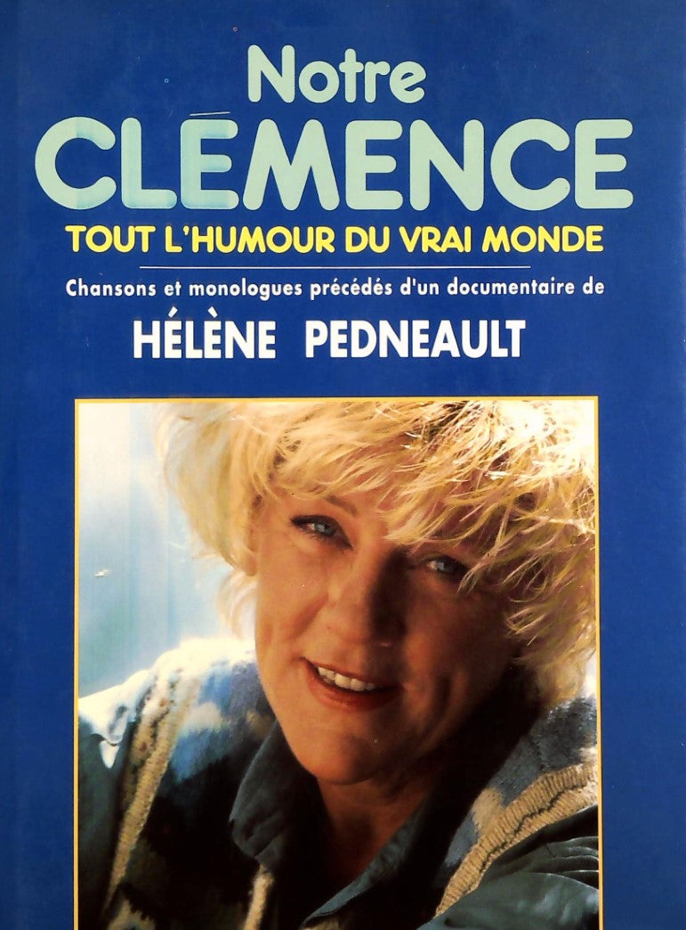 Livre Notre Clémence : Tout l'humour du vrai monde - Hélène Pedneault (Livre d'occasion) - ISBN 2...