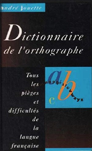 Livre Dictionnaire de L'Orthographe - André Jouette (Livre d'occasion) - ISBN 2724252632