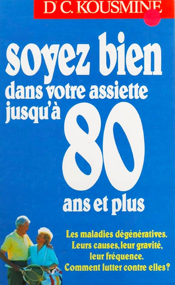 Livre Soyez bien dans votre assiette jusqu'à 80 ans et plus - Dr C. Kousmine (Livre d'occasion) -...
