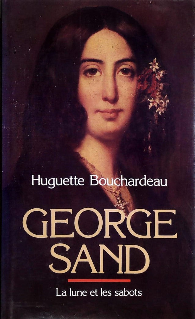 Livre George Sand : La lune et les sabots - Huguette Bouchardeau (Livre d'occasion) - ISBN 272426...