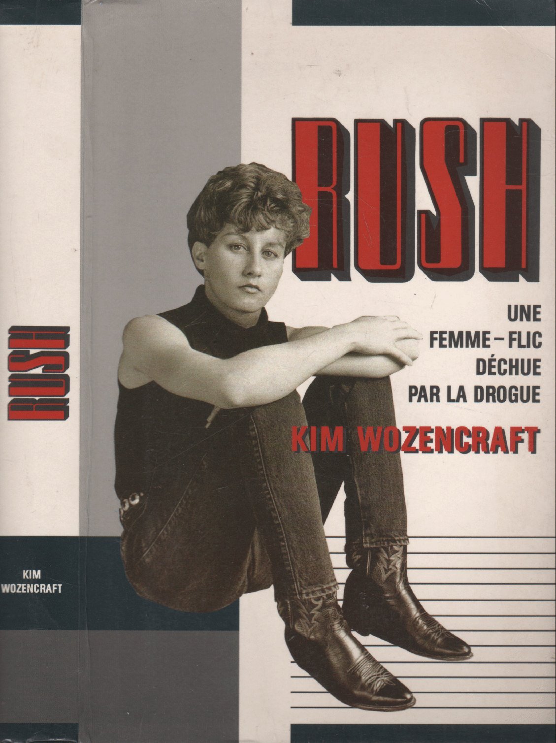 Livre Rush, Une femme-flic déchue par la drogue - Kim Wozencraft (Livre d'occasion) - ISBN 272426...