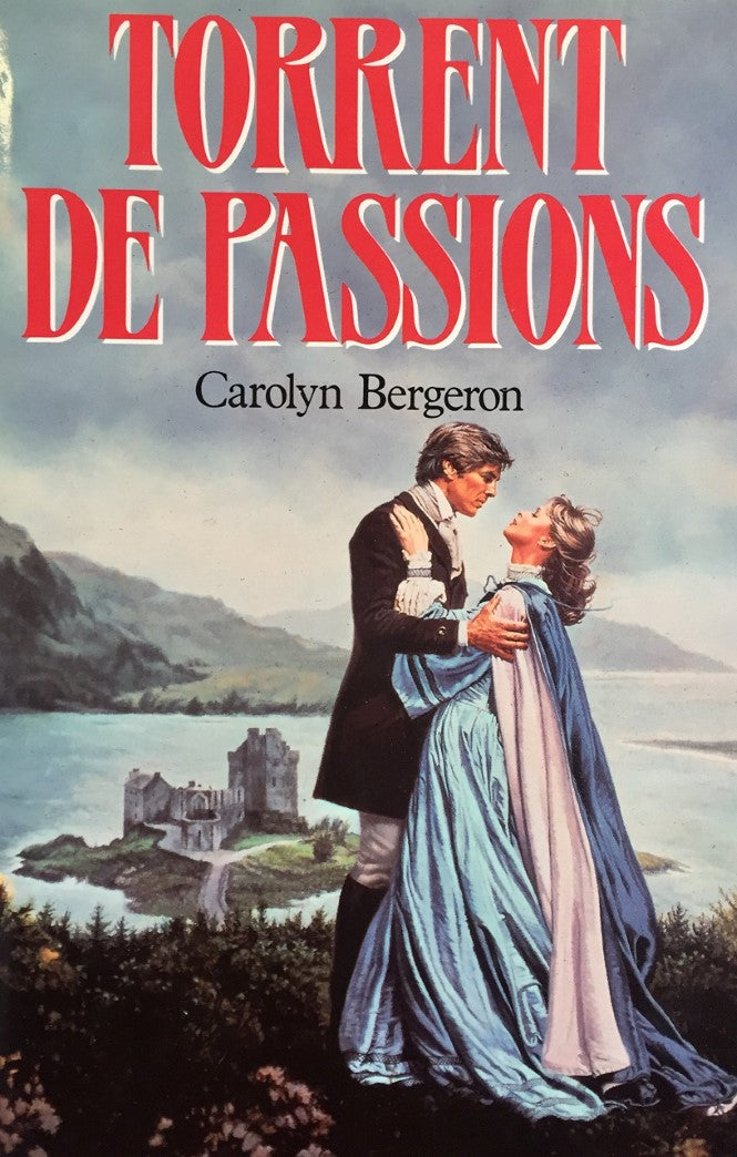 Livre Torrent de passions - Carolyn Bergeron (Livre d'occasion) - ISBN 2724264347