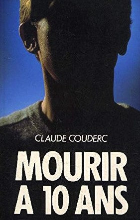 Livre Mourir à 10 ans - Claude Couderc (Livre d'occasion) - ISBN 2724265505